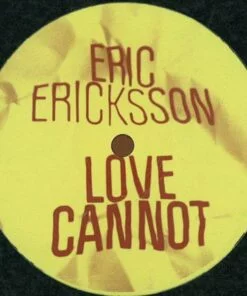 Eric Ericksson - Love Cannot